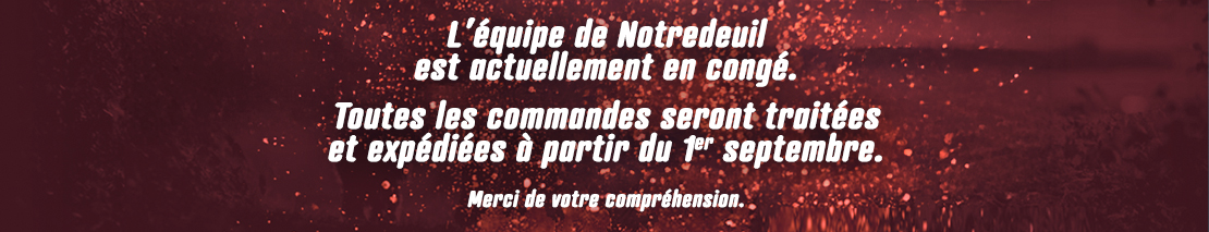 Nous sommes actuellement en congé. Les expéditions reprendrons le 1er Septembre.
